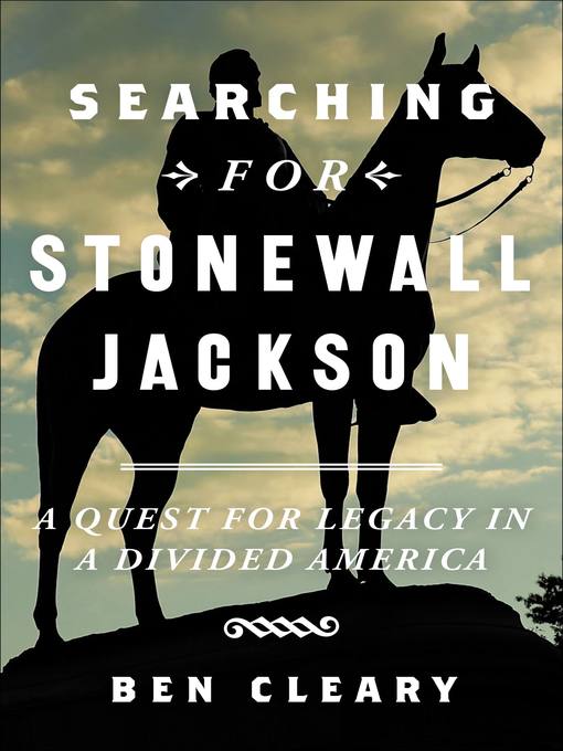 Title details for Searching for Stonewall Jackson by Ben Cleary - Wait list